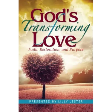 God's Transforming Love: Faith, Restoration, and Purpose