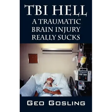 TBI Hell: A Traumatic Brain Injury Really Sucks