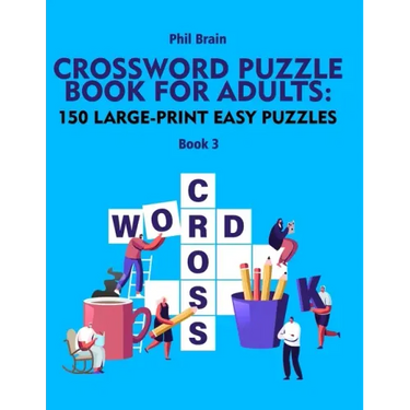 Crossword Puzzle Book for Adults: 150 Large-Print Easy Puzzles (book 3)
