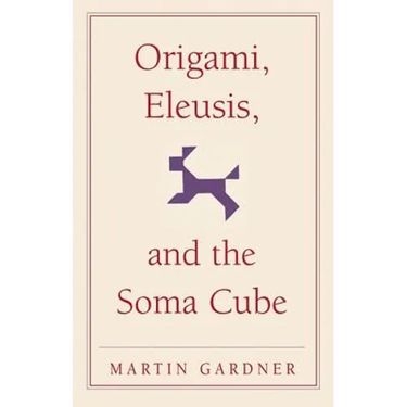 Origami, Eleusis, and the Soma Cube