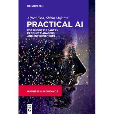 Practical AI for Business Leaders, Product Managers, and Entrepreneurs