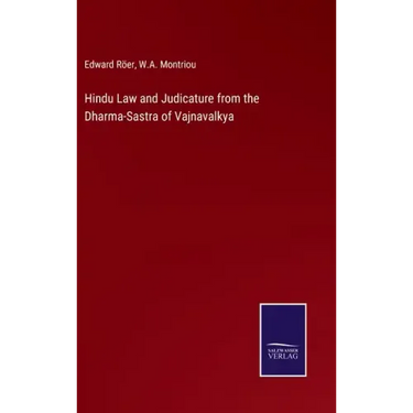 Hindu Law and Judicature from the Dharma-Sastra of Vajnavalkya