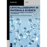 Crystallography in Materials Science: From Structure-Property Relationships to Engineering
