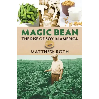 Magic Bean: The Rise of Soy in America