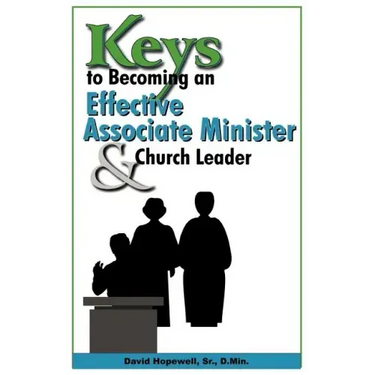 Keys to Becoming an Effective Associate Minister & Church Leader