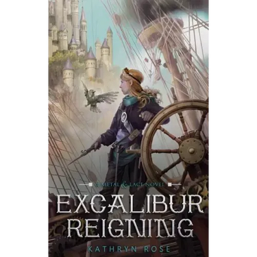 Excalibur Reigning: A Metal & Lace Novel
