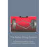 The Kelso Shrug System: A Practical Guide for Body Builders and Strength Athletes
