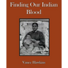 Finding Our Indian Blood
