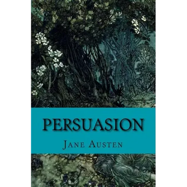 Persuasion by Jane Austen: Persuasion by Jane Austen