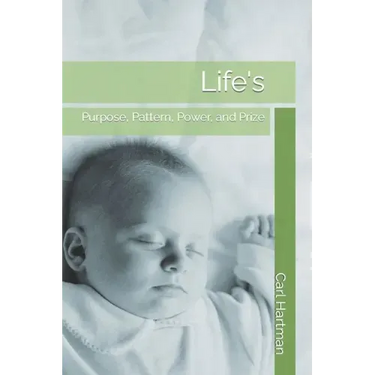 Life's: Purpose, Pattern, Power, and Prize