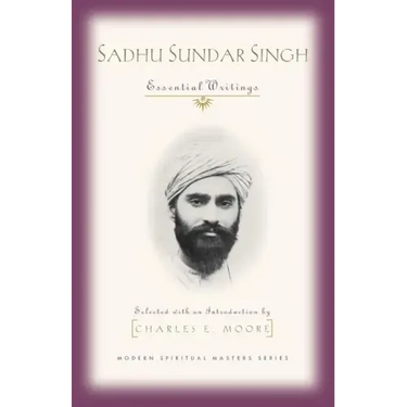 Sadhu Sundar Singh: Essential Writings