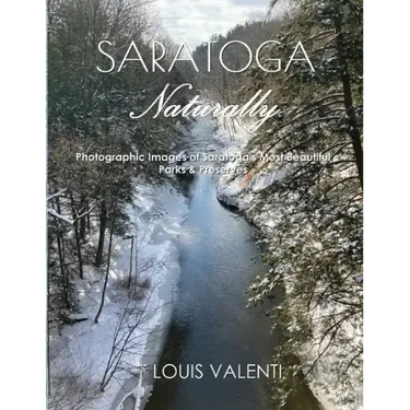 Saratoga Naturally: Photographic Images of Saratoga's Most Beautiful Parks & Preserves