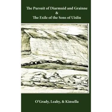 The Pursuit of Diarmuid and Grainne / The Exile of the Sons of Uisliu