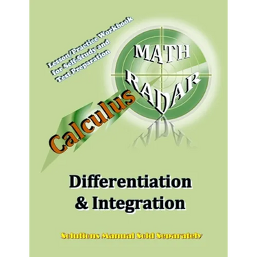 Calculus (Differentiation & Integration): Lesson/Practice Workbook for Self-Study and Test Preparation