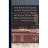 The Book of Psalms, a new Translation With Introductions and Notes, Explanatory and Critical