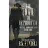 The Trail to Retribution: A Classic Western Series