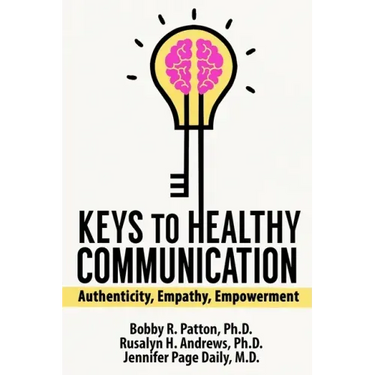 Keys to Healthy Communication: Authenticity, Empathy, Empowerment