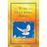 The Work of the Holy Spirit Today: The End Times