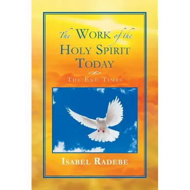 The Work of the Holy Spirit Today: The End Times