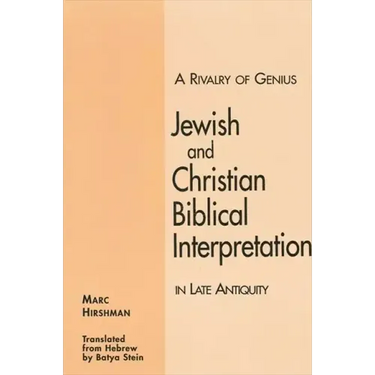 A Rivalry of Genius: Jewish and Christian Biblical Interpretation in Late Antiquity
