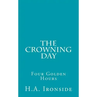 The Crowning Day: Four Golden Hours
