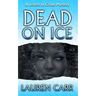 Dead on Ice: A Lovers In Crime Mystery