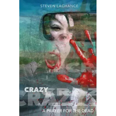 Crazy: A Prayer for the Dead