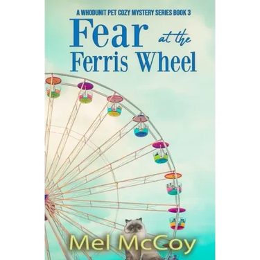 Fear at the Ferris Wheel (A Whodunit Pet Cozy Mystery Series Book 3)