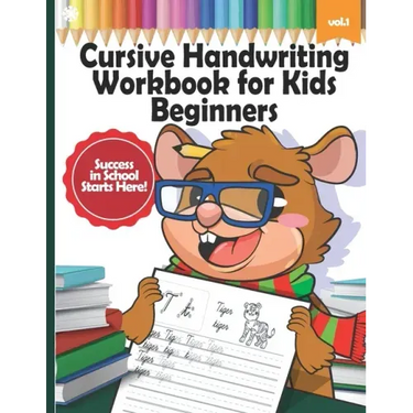 Cursive Handwriting Workbook for Kids Beginners: Learn Writing Letters in Cursive with Animals, Writing Practice, Words from A-Z, 2nd Grade, 3rd Grade