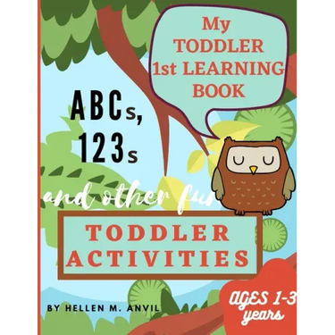 My Toddler 1st Learning Book ABCs, 123s and other fun Toddler Activities