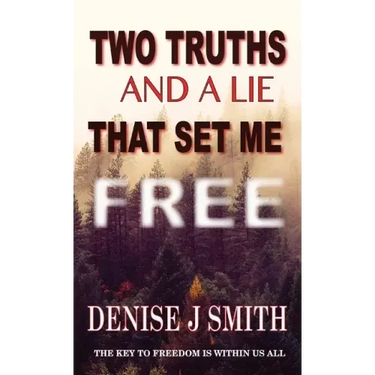 Two Truths and a Lie That Set Me Free