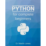 Python for complete beginners: A friendly guide to coding, no experience required