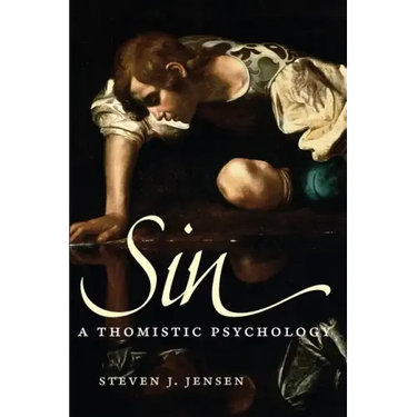 Sin: A Thomistic Psychology