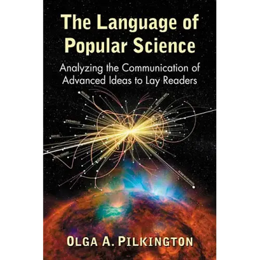 The Language of Popular Science: Analyzing the Communication of Advanced Ideas to Lay Readers