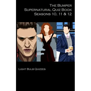 The Bumper Supernatural Quiz Book Seasons 10, 11 & 12