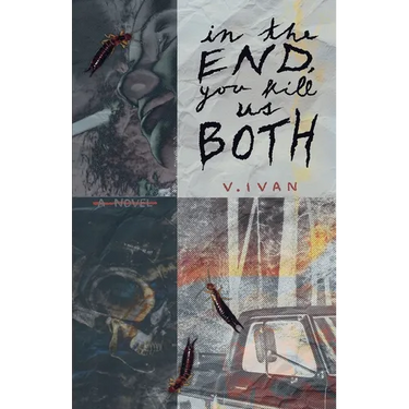 In The End, You Kill Us Both
