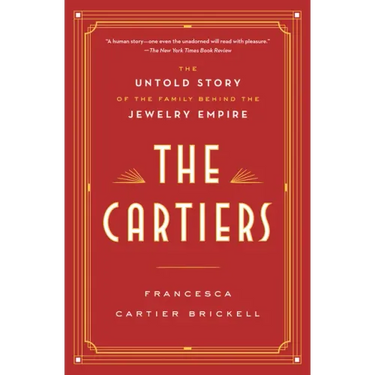 The Cartiers: The Untold Story of the Family Behind the Jewelry Empire