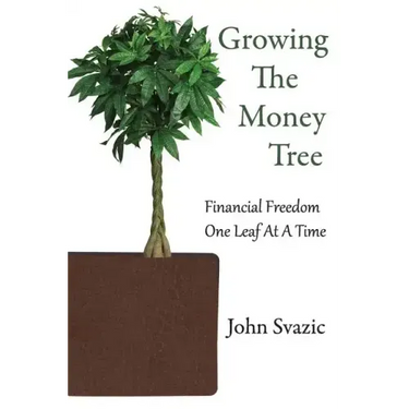 Growing The Money Tree: Financial Freedom One Leaf At A Time