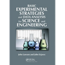 Basic Experimental Strategies and Data Analysis for Science and Engineering