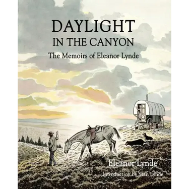Daylight in the Canyon: The Memoirs of Eleanor Lynde