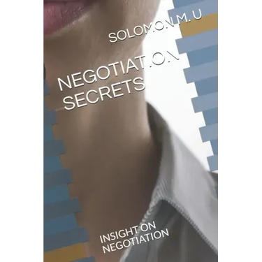 Negotiation Secrets: Insight on Negotiation