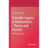 Scientific Inquiry in Mathematics - Theory and Practice: A Stem Perspective