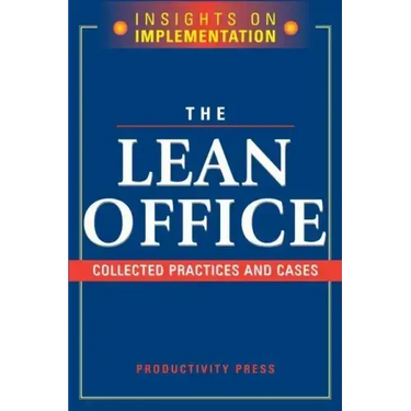 The Lean Office: Collected Practices & Cases