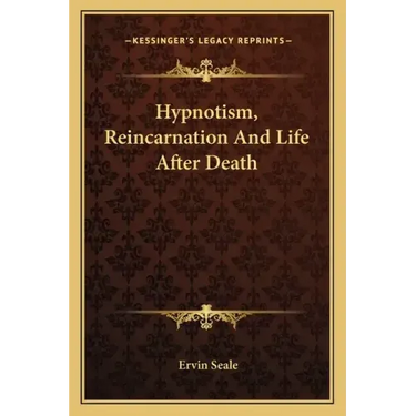 Hypnotism, Reincarnation and Life After Death