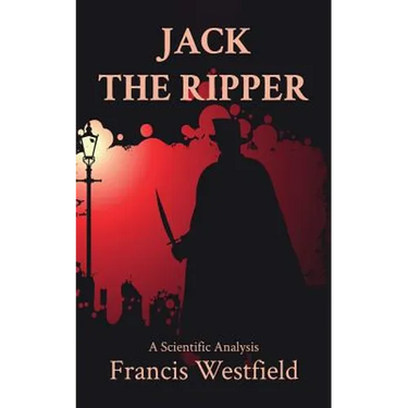 Jack the Ripper: A Scientific Analysis