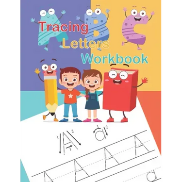 Tracing Letters Workbook: A Fun Book to Practice Writing for Kids