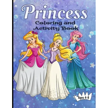 Princess Coloring And Activity Book Ages 4-8: Making Art Time Magical