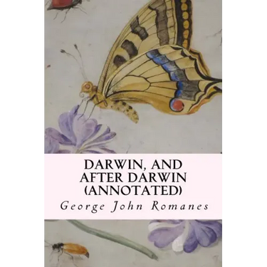 Darwin, and After Darwin (annotated)