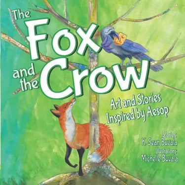 The Fox and the Crow: Art and Stories Inspired by Aesop