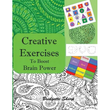 Creative Exercises for Boosting Brain Power: Creatively boost Memory, Focus, Attention and Brain Balancing